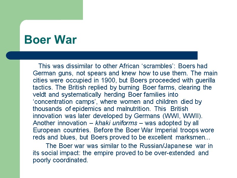 Boer War         This was dissimilar to